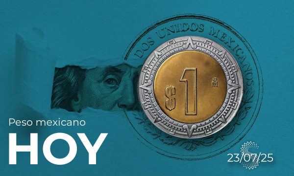 Peso mexicano hoy 23 de julio