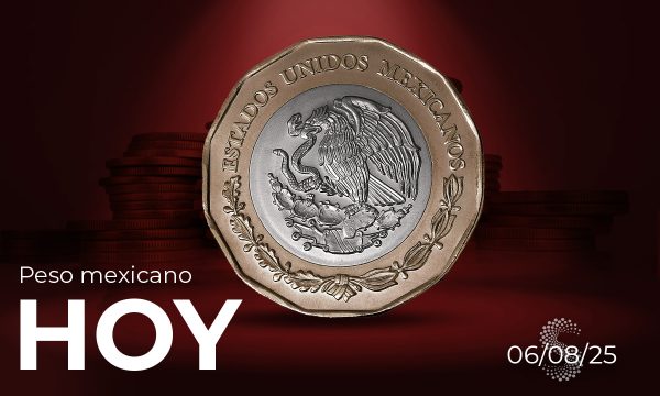 Peso mexicano hoy 6 de agosto